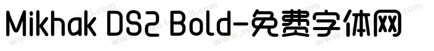 Mikhak DS2 Bold字体转换